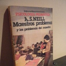 Libros de segunda mano: MAESTROS PROBLEMA Y LOS PROBLEMAS DEL MAESTRO. A. S. NEILL. EDITORES MEXICANOS UNIDOS. REF. AZÑ1
